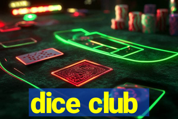 dice club